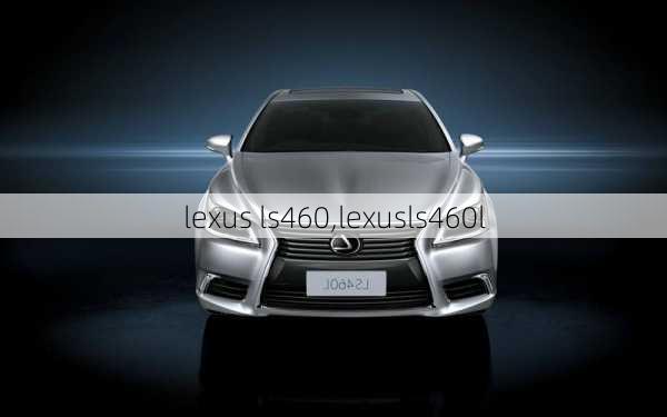 lexus ls460,lexusls460l